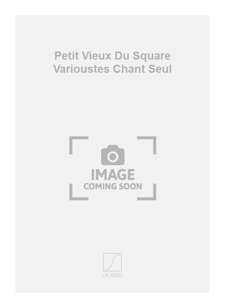 Petit Vieux Du Square Varioustes Chant Seul